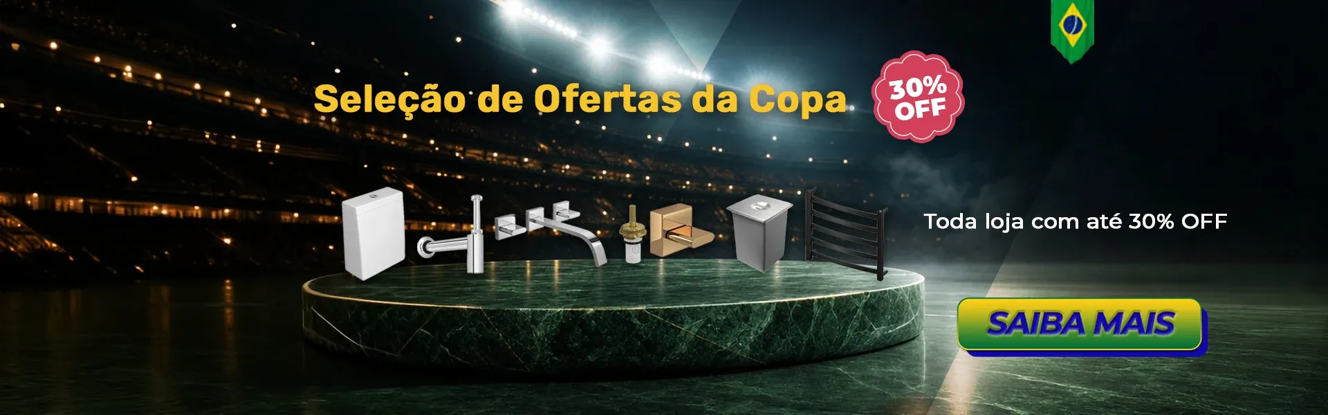 Seleção de Ofertas da Copa 30% OFF em toda Loja!